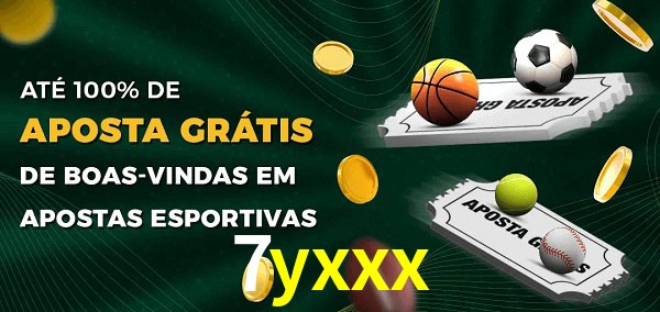 7yxxx Ate 100% de Aposta Gratis